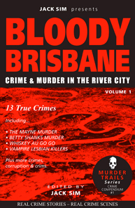 BLOODY BRISBANE: Murder in the River City